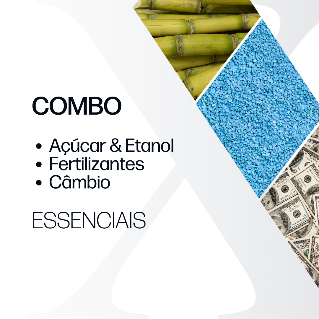 Combo essencial: Açúcar e Etanol & Fertilizantes + Câmbio